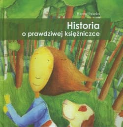 Historia o prawdziwej księżniczce - Hanna Paszko