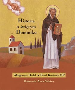 Historia o świętym Dominiku - Koniarek Paweł
