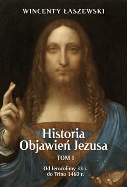 Historia Objawień Jezusa Tom 1 - ebook - Wincenty Łaszewski