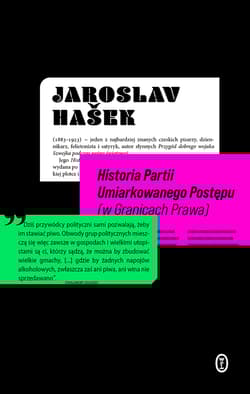 Historia Partii Umiarkowanego Postępu (w Granicach Prawa) - Jaroslav  Hašek