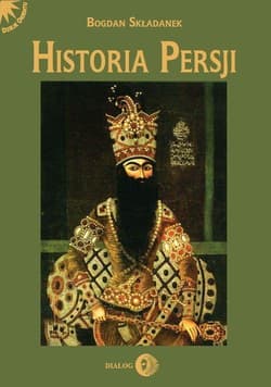 Historia Persji Tom 3 Od Safawidów do II wojny światowej (XVI-poł. XX w.) - Bogdan Składanek