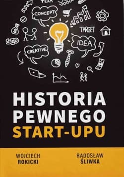 Historia pewnego Star-Upu - Rokicki Wojciech, Śliwka Radosław