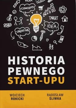 Historia pewnego Star-Upu - Rokicki Wojciech, Śliwka Radosław