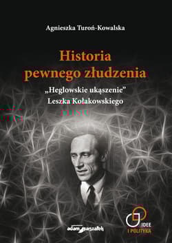 Historia pewnego złudzenia. - Agnieszka Turoń-Kowalska