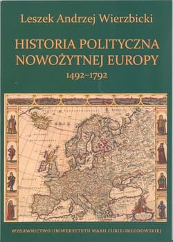 Historia polityczna nowożytnej Europy 1492-1792 - Wierzbicki Leszek  Andrzej