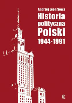 Historia polityczna Polski 1944-1991 - ebook - Andrzej Leon Sowa