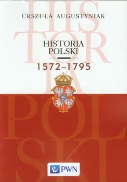Historia Polski 1572-1795 - Augustyniak