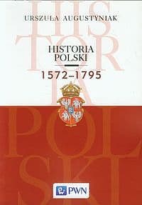 Historia Polski 1572-1795 - Augustyniak