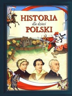 Historia Polski dla dzieci - Wiśniewski Krzysztof