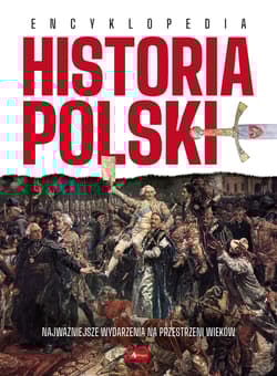 Historia Polski. Encyklopedia - Opracowanie Zbiorowe