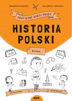 Historia polski Graficzne karty pracy dla klasy 8 - Małgorzata Nowacka, Małgorzata Torzewska