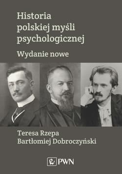 Historia polskiej myśli psychologicznej - Bartłomiej Dobroczyński, Rzepa Teresa
