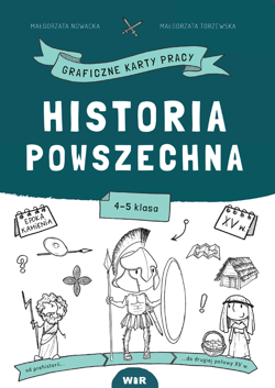 Historia powszechna Graficzne karty pracy dla klas 4-5 - Małgorzata Nowacka, Małgorzata Torzewska