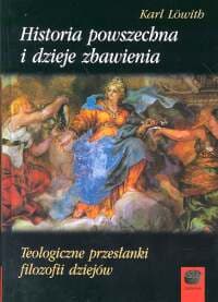 Historia Powszechna i dzieje zbawienia Teologiczne przesłanki filozofii dziejów