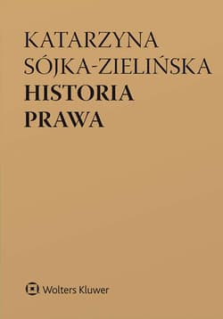 Historia prawa wyd. 2022 - Katarzyna Sójka-Zielińska