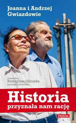 Historia przyznała nam rację Joanna i Andrzej Gwiazdowie - ebook - Okraska Remigiusz, Agnieszka Niewińska