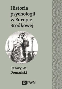 Historia psychologii w Europie Środkowej - Cezary Domański