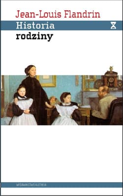 Historia rodziny Pokrewieństwo, dom, seksualność w dawnym społeczeństwie