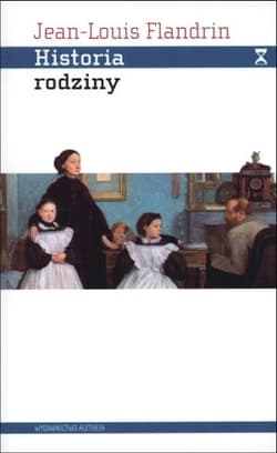 Historia rodziny Pokrewieństwo, dom, seksualność w dawnym społeczeństwie