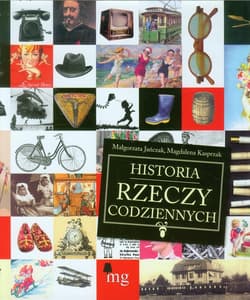 Historia rzeczy codziennych - Kasprzak Magdalena