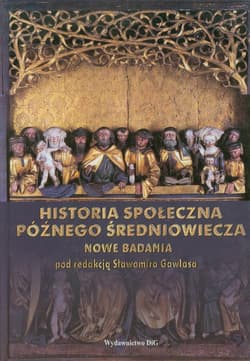 Historia społeczna późnego średniowiecza Nowe badania