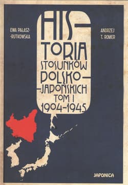 Historia stosunków polsko-japońskich, Tom 1 1904-1945 - Opracowanie Zbiorowe