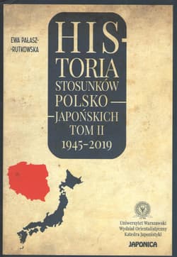 Historia stosunków polsko-japońskich. Tom II 1945-2019 - Opracowanie Zbiorowe