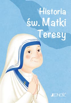 Historia św. Matki Teresy - Praca zbiorowa