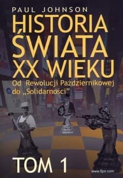 Historia świata XX wieku Tom 1 Od Rewolucji Październikowej do "Solidarności" - Johnson Paul