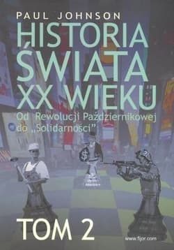 Historia świata XX wieku Tom 2 Od Rewolucji Październikowej do "Solidarności" - Johnson Paul