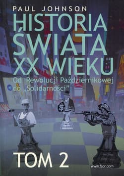 Historia świata XX wieku Tom 2 Od Rewolucji Październikowej do "Solidarności" - Johnson Paul