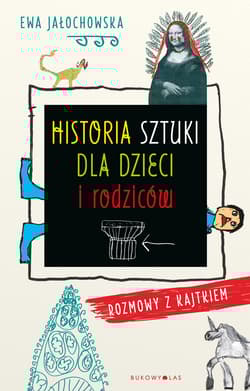 Historia sztuki dla dzieci i rodziców Rozmowy z Kajtkiem - Ewa Jałochowska