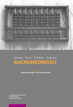 Historia - Teoria - Praktyka - Wyzwania rachunkowości - null