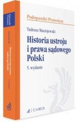 Historia ustroju i prawa sądowego Polski w.5 - Tadeusz Maciejewski
