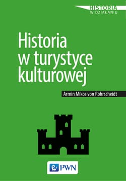 Historia w turystyce kulturowej - von Rohrscheidt Armin Mikos