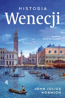 Historia Wenecji wyd. 2026 - John Julius Norwich