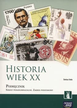 Historia Wiek XX Podręcznik Zakres podstawowy Szkoły ponadgimnazjalne