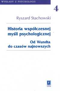 Historia współczesnej myśli psychologicznej Tom 4 Od Wundta do czasów najnowszych - Ryszard Stachowski