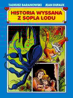 Historia wyssana z sopla lodu - Baranowski Tadeusz, Jean Dufaux