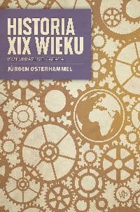 Historia XIX wieku. Przeobrażenie świata - Jurgen Osterhammel