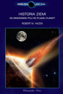 Historia Ziemi. Od gwiezdnego pyłu do żyjącej planety - ebook - Robert M. Hazen