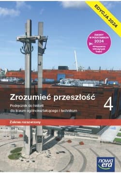Historia Zrozumieć przeszłość 4 Podręcznik Zakres rozszerzony Edycja 2024 Liceum Technikum - Śniegocki Robert, Agnieszka Zielińska