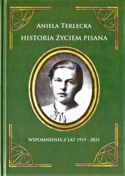 Historia życiem pisana - Aniela Terlecka