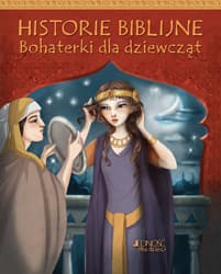 Historie biblijne Bohaterki dla dziewcząt - Christina Goodings