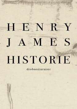Historie drobnoziarniste - Henry James