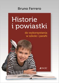 Historie i powiastki do wykorzystania w szkole i parafii - Bruno Ferrero
