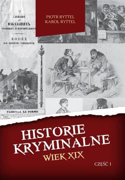 Historie kryminalne Wiek XIX Część 1