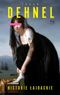 Historie łajdackie - ebook - Jacek Dehnel
