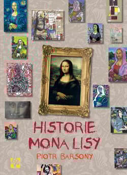 Historie Mona Lizy - Piotr Barsony