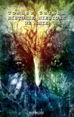 Historie niesione we śnie - Tomasz Zaręba